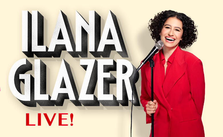 ILANA GLAZER LIVE!
