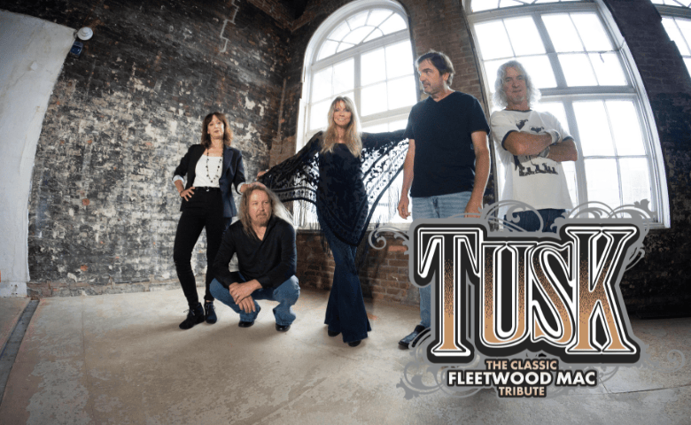 TUSK: The Classic Tribute to Fleetwood Mac 